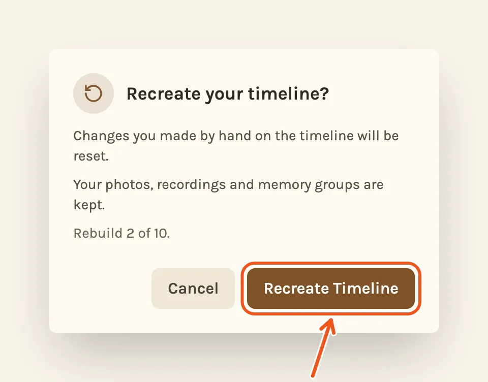 Recreate your timeline? Changes made by hand are reset, photos and recordings are kept, Rebuild 2 of 10, with Recreate Timeline marked.
