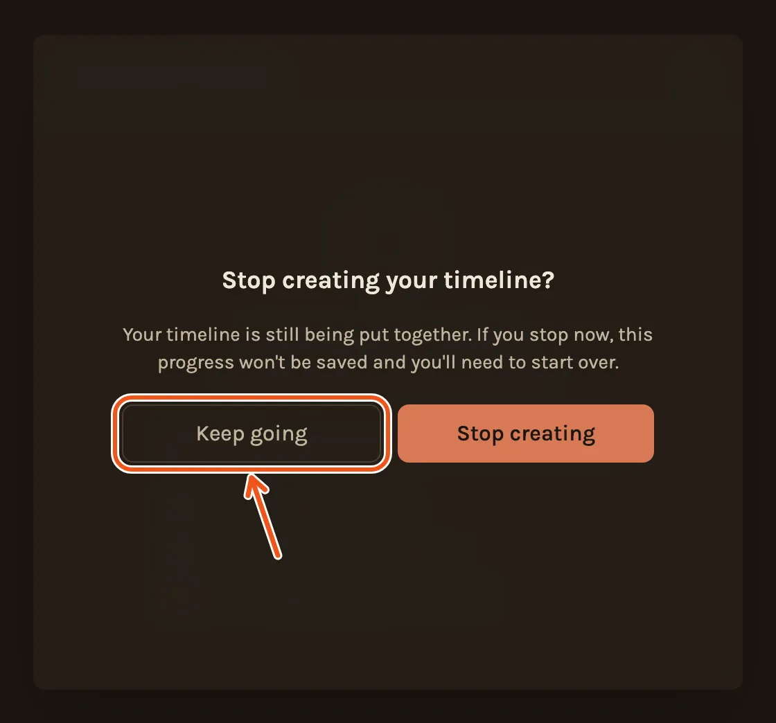 Stop creating your timeline? with Keep going marked and Stop creating beside it.