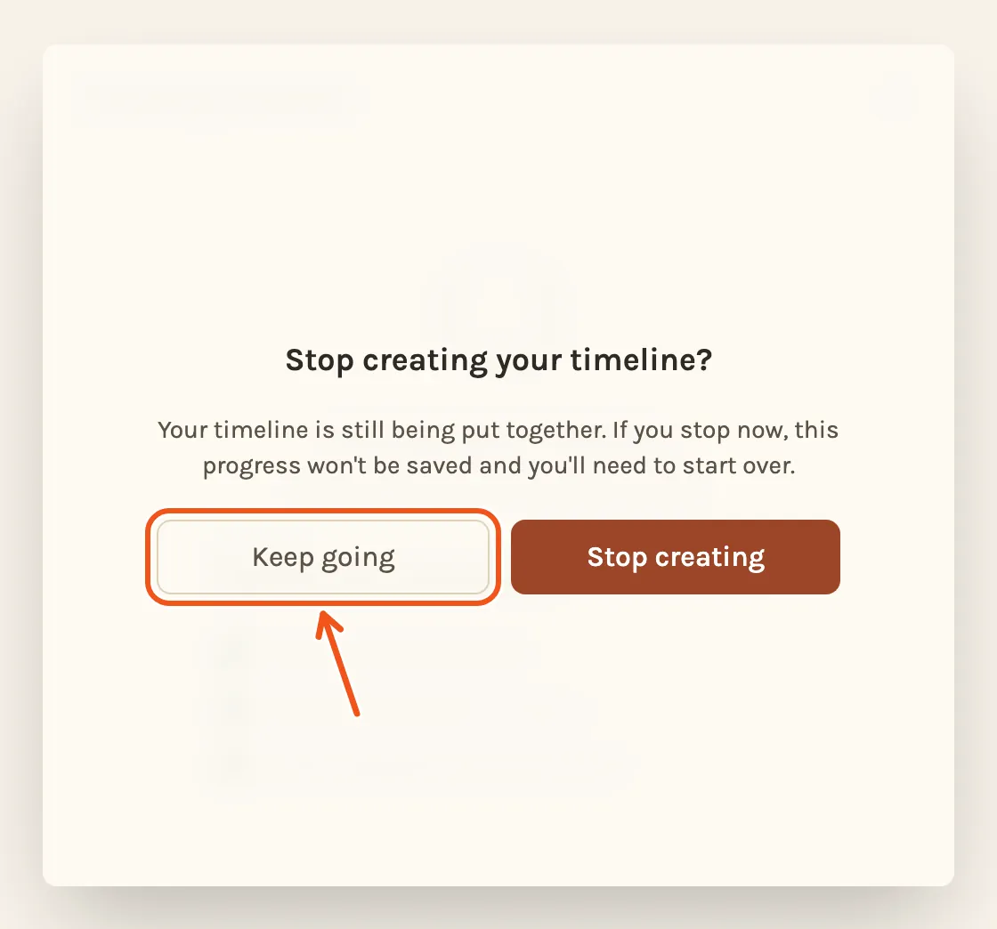 Stop creating your timeline? with Keep going marked and Stop creating beside it.
